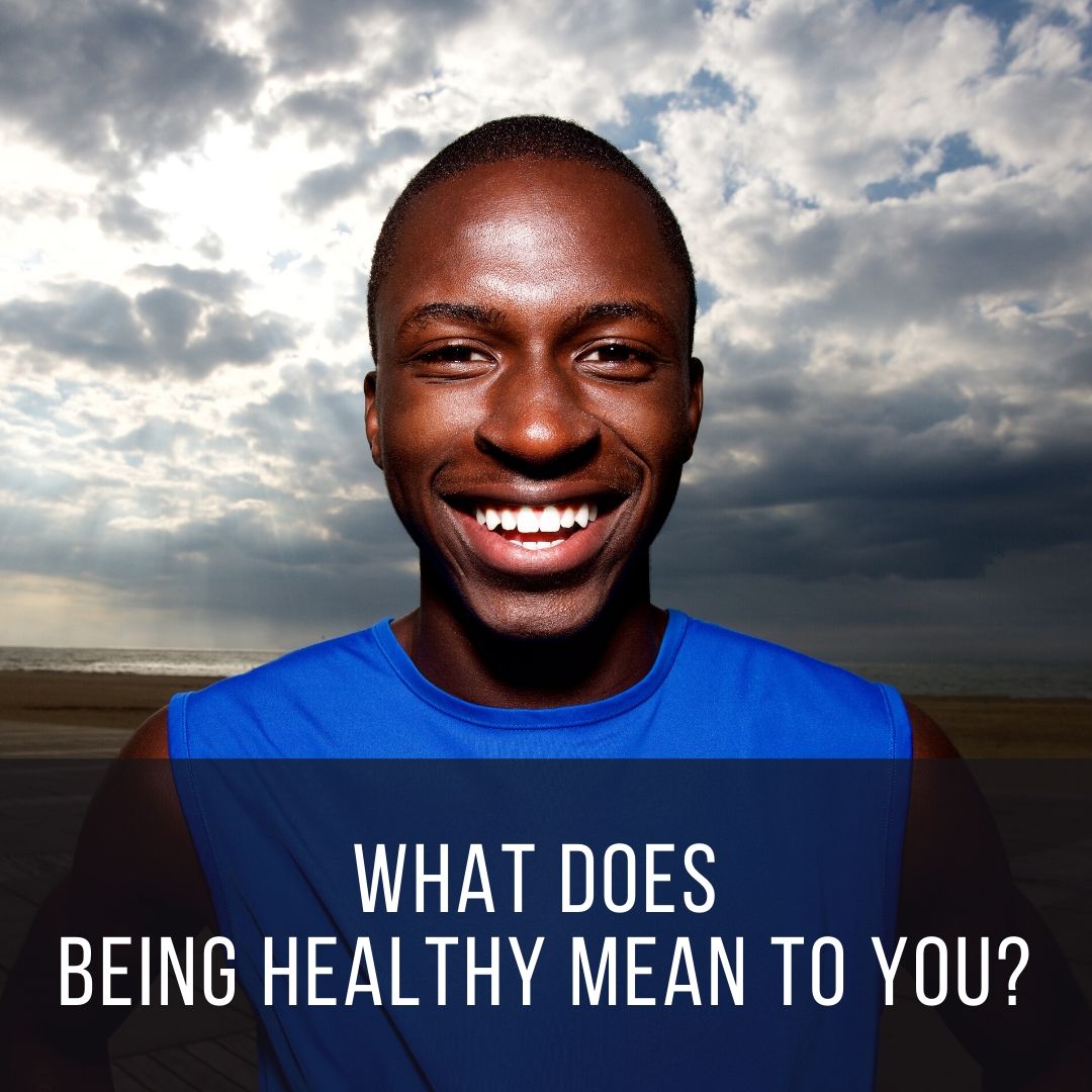 What Being Healthy Really Means